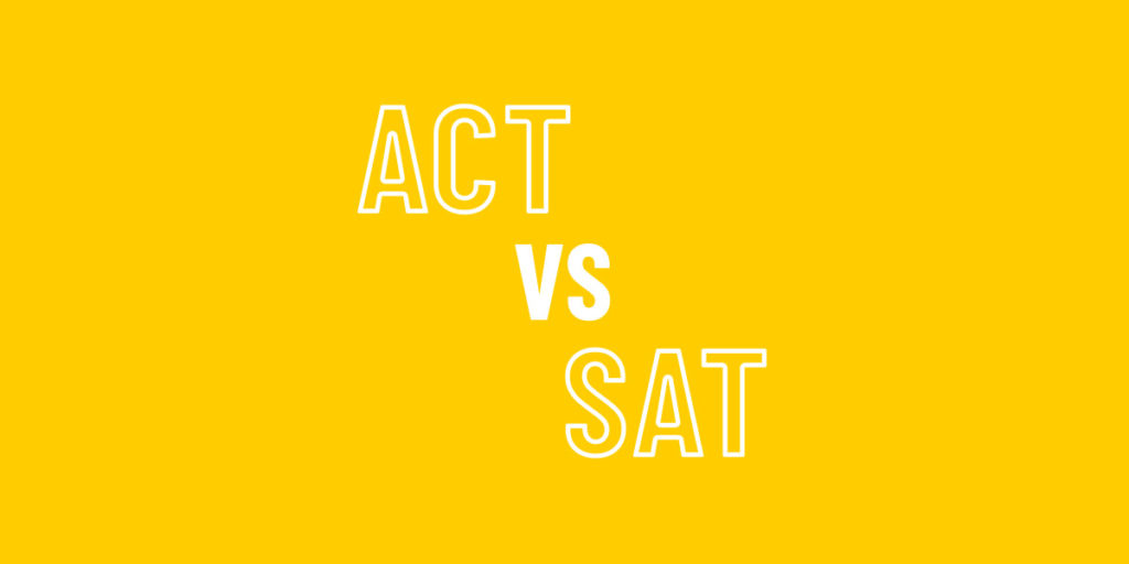 Choosing Between the ACT and SAT: What’s Right for You?